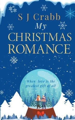 My Christmas Romance by Crabb, S. J.
