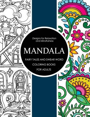 Mandala Fairy Tales and Swear Word Coloring Books for Adults: Adult Coloring Books by Swear Words Coloring Books