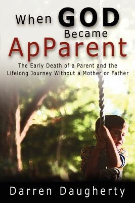 When God Became ApParent by Daugherty, Darren