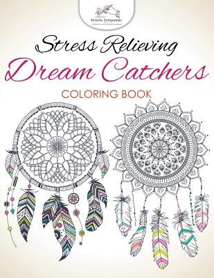 Stress Relieving Dream Catchers Coloring Book by Kreativ Entspannen