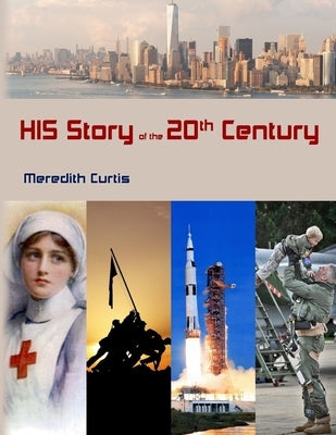 HIS Story of the 20th Century by Curtis, Meredith
