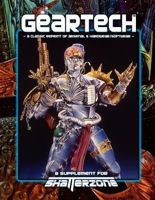 GearTech (Classic Reprint of Arsenal & Hardwear/Softwear): A Supplement for Shatterzone Paperback by Fannon, Sean Patrick