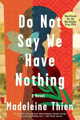 Do Not Say We Have Nothing by Thien, Madeleine