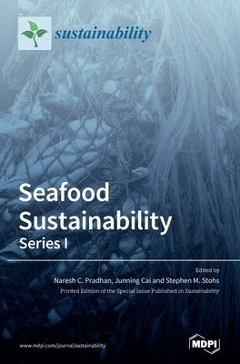Seafood Sustainability - Series I by Pradhan, Nathan C.
