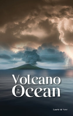 Volcano in the Ocean by de Vere, Laurie