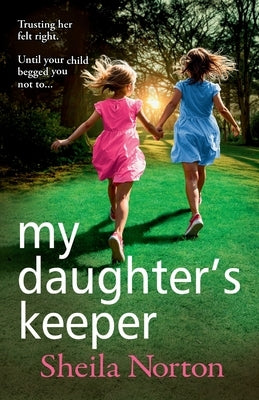 My Daughter's Keeper by Norton, Sheila