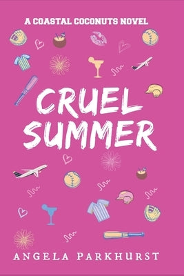 Cruel Summer: Coastal Coconuts by Parkhurst, Angela