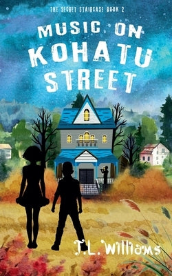 Music on Kohatu Street by Williams, J. L.