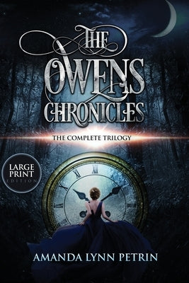 The Owens Chronicles (Large Print Edition): The Complete Trilogy by Petrin, Amanda Lynn