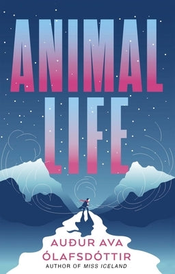 Animal Life by Ólafsdóttir, Auður Ava