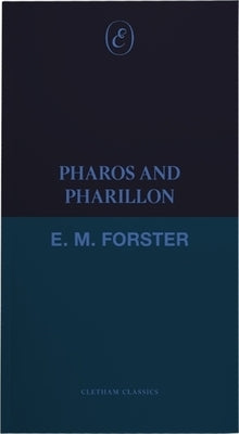 Pharos and Pharilloon by Forster, E. M.