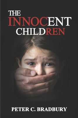 The Innocent Children by Bradbury, Peter C.