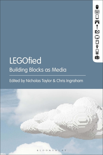 LEGOfied: Building Blocks as Media by Taylor, Nicholas