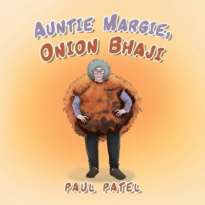 Auntie Margie, Onion Bhaji by Patel, Paul