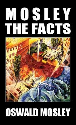 Mosley - The Facts by Mosley, Oswald