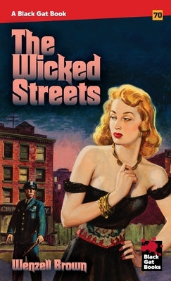 The Wicked Streets by Brown, Wenzell