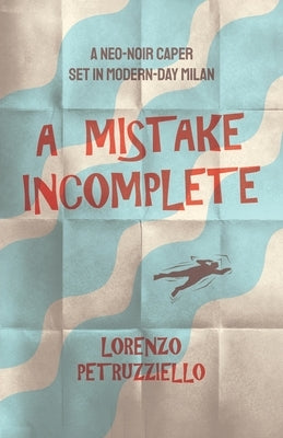A Mistake Incomplete by Petruzziello, Lorenzo