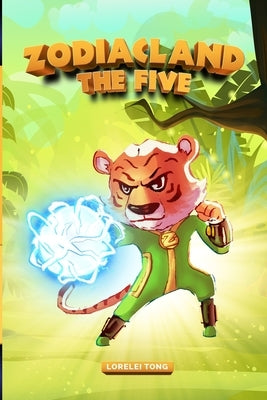Zodiacland: The Five: The Five by Tong, Lorelei