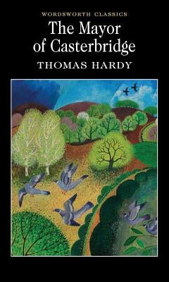The Mayor of Casterbridge by Hardy, Thomas