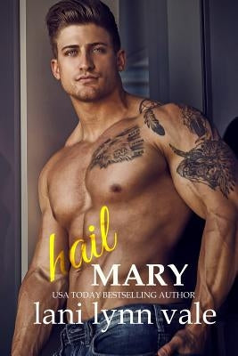 Hail Mary by Vale, Lani Lynn