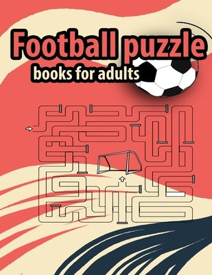 Football Puzzle books for adults: Amazing Gift For Adult Football Fans and Clever Children by Tach Mrn