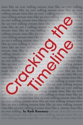 Cracking the Timeline by Rosemary, Ruth