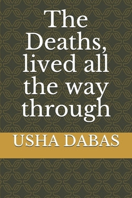 The Deaths, lived all the way through by Dabas, Usha