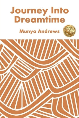 Journey Into Dreamtime by Andrews, Munya
