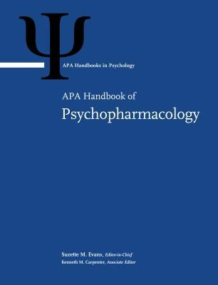 APA Handbook of Psychopharmacology: Volume 1 by Evans, Suzette M.