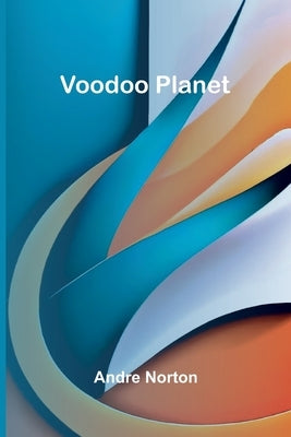 Voodoo Planet by Norton, Andre