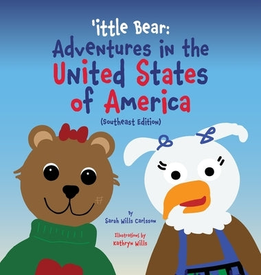 'ittle Bear: Adventures in the United States of America by Wills Carlsson, Sarah
