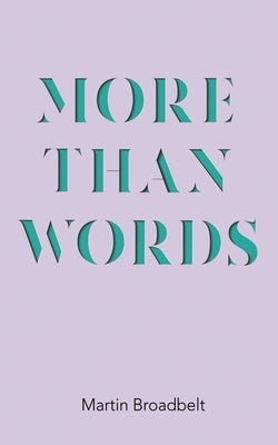 More Than Words by Broadbelt, Martin