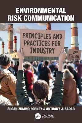 Environmental Risk Communication: Principles and Practices for Industry by Forney, Susan Zummo