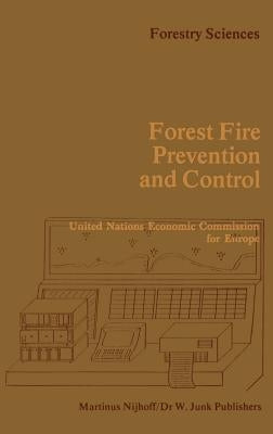 Forest Fire Prevention and Control: Proceedings of an International Seminar Organized by the Timber Committee of the United Nations Economic Commissio by Tran Van Nao