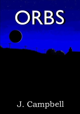 Orbs by Campbell, Jonny