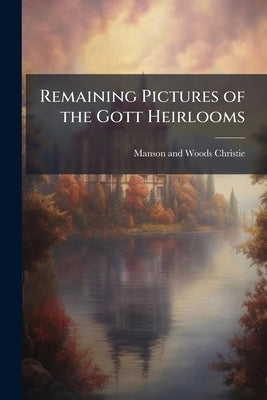 Remaining Pictures of the Gott Heirlooms by Christie, Manson and Woods