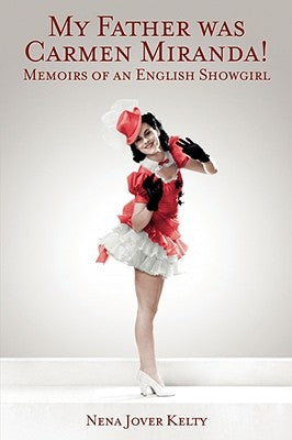Memoir of an English Show Girl by Kelty, Nena