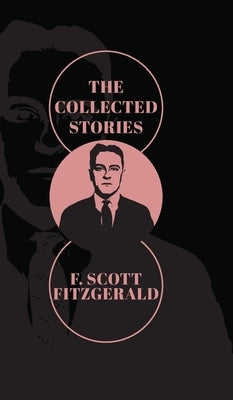 The Collected Stories of F. Scott Fitzgerald by Fitzgerald, F. Scott