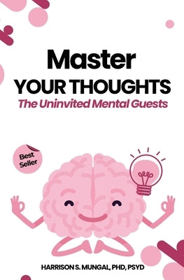 Master Your Thoughts by Mungal, Harrison