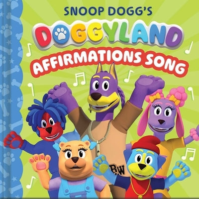 Snoop Dogg's Doggyland: Affirmations Song (a Snoop Dogg Doggyland Cased Board Book for Kids) by Buzzpop