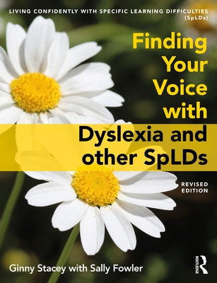 Finding Your Voice with Dyslexia and other SpLDs by Stacey, Ginny