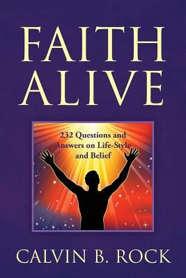 Faith Alive by Rock, Calvin B.
