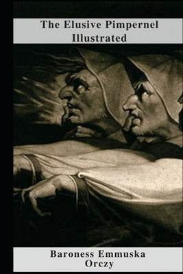 The Elusive Pimpernel Illustrated by Orczy, Baroness Emmuska