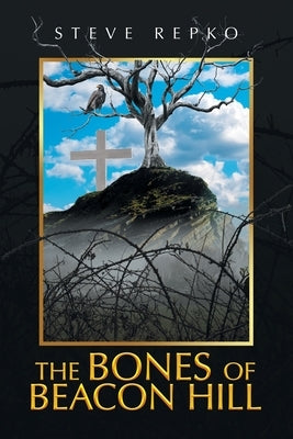 The Bones of Beacon Hill by Repko, Steve