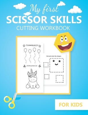 My first Scissor Skills cutting workbook for kids: practice cutting activities book for preschool and toddlers - Fine Motor Scissors ages 3-5 by Print, Modern Kidzy