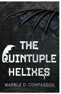 The Quintuple Helixes by Compasson, Marble D.