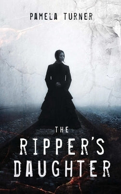 The Ripper's Daughter by Turner, Pamela