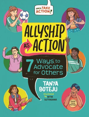 Allyship as Action: 7 Ways to Advocate for Others by Boteju, Tanya