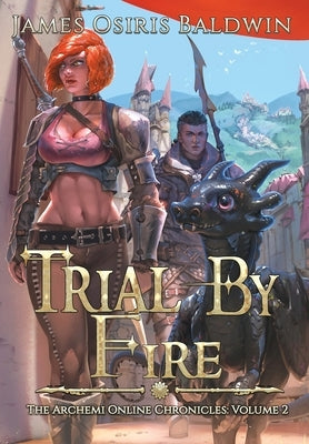 Trial by Fire by Baldwin, James Osiris