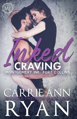 Inked Craving: Montgomery Ink: Fort Collins by Ryan, Carrie Ann